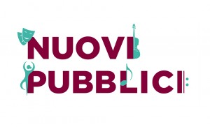 Bando NUOVI PUBBLICI per lo sviluppo degli spettacoli dal vivo