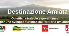 Destinazione Amiata: obiettivi, strategie e governance per uno sviluppo turistico del territorio amiatino