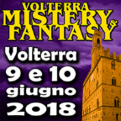Volterra Mistery & Fantasy 2018, ecco il programma