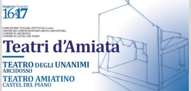 Amiata GR. Al via la stagione teatrale 2017 di “Teatri d’Amiata”, di Ad Arcidosso e Castel del Piano