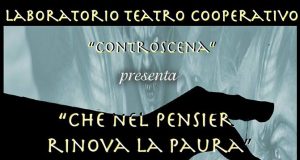 Teatro, Santa Fiora: “Che nel pensier rinnova la paura”, Laboratorio teatro cooperativo “Controscena” regia Maria Teresa Delogu.