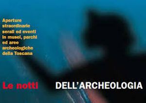 Turismo, Toscana: Notti dell'Archeologia, a luglio eventi in tutta la Toscana