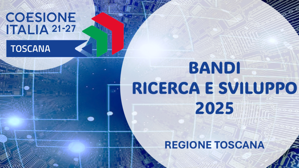 Aperti i Bandi Ricerca e Sviluppo 2025 della Regione Toscana – Cosvig